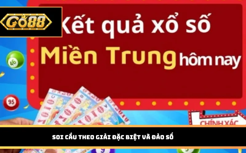 Soi cầu theo giải đặc biệt và đảo số